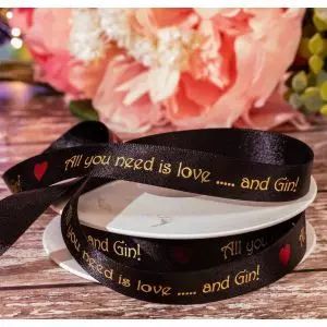 Gin Ribbon  'All You Need Is Love ... & Gin' Ribbon 15mm